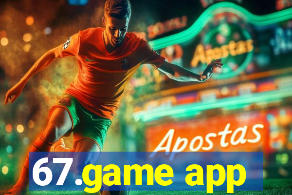 67.game app